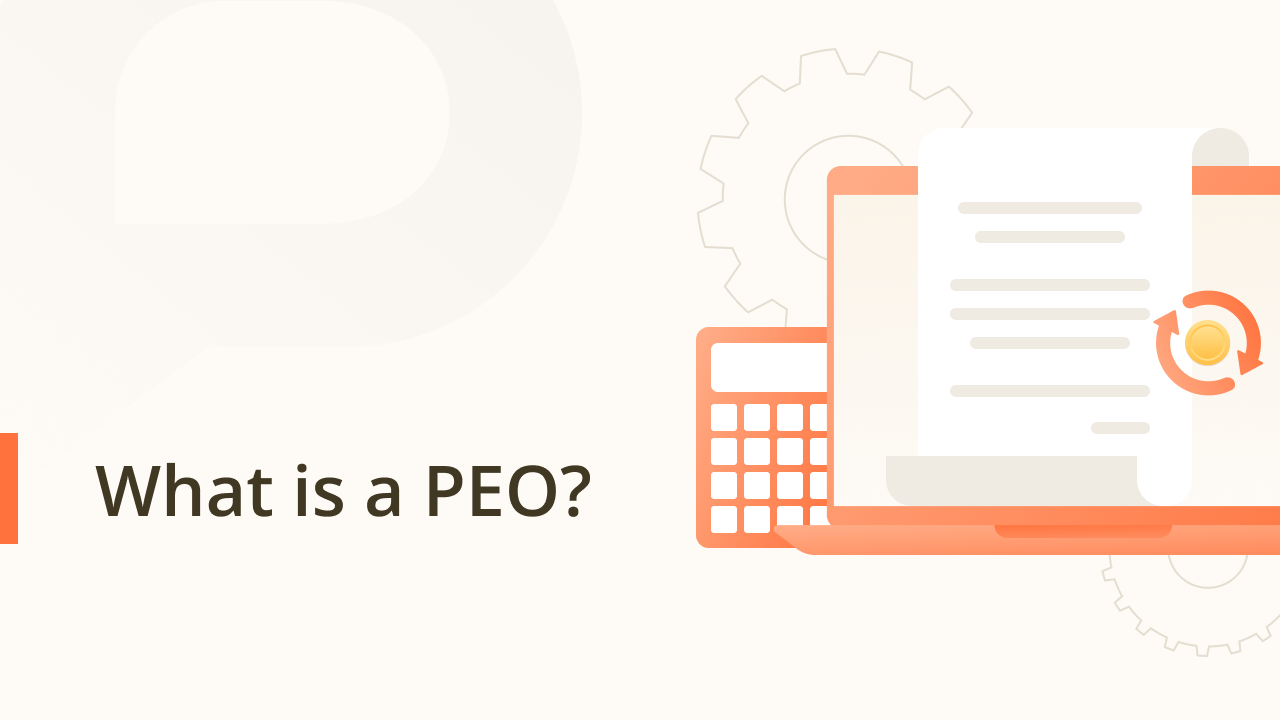 What is a PEO? Guide to Professional Employer Organizations