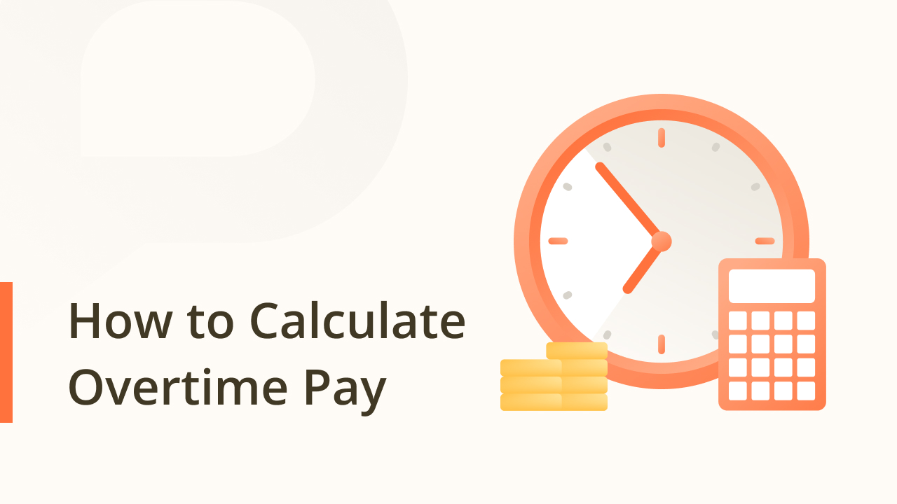 How to Calculate Overtime Pay: A Step-by-Step Guide for Employers