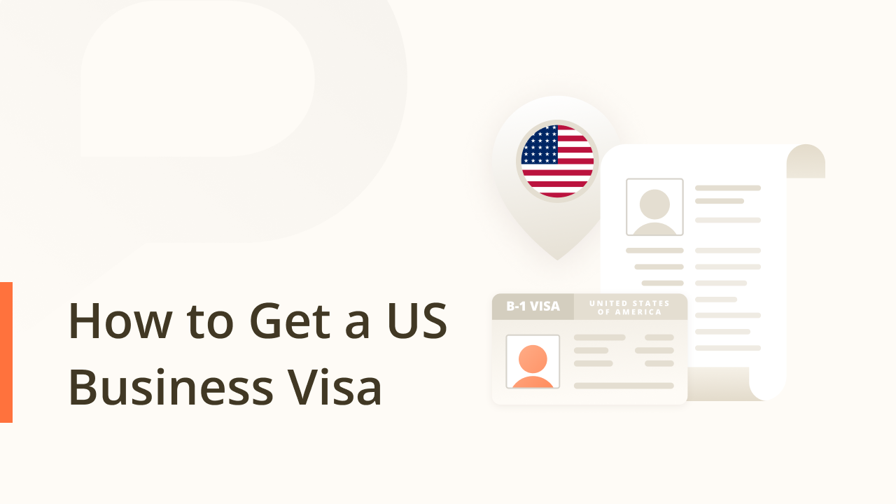 How to Get a US Business Visa (B-1 Visa): A Step-by-Step Guide