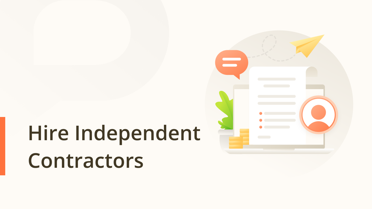 How to Hire Independent Contractors: A Step-by-Step Guide for Businesses