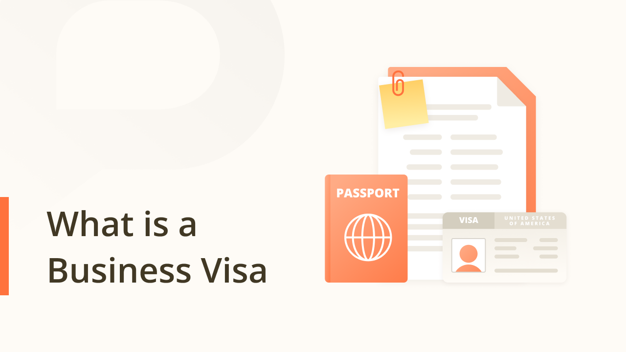What is a Business Visa: Understanding Its Purpose and Requirements
