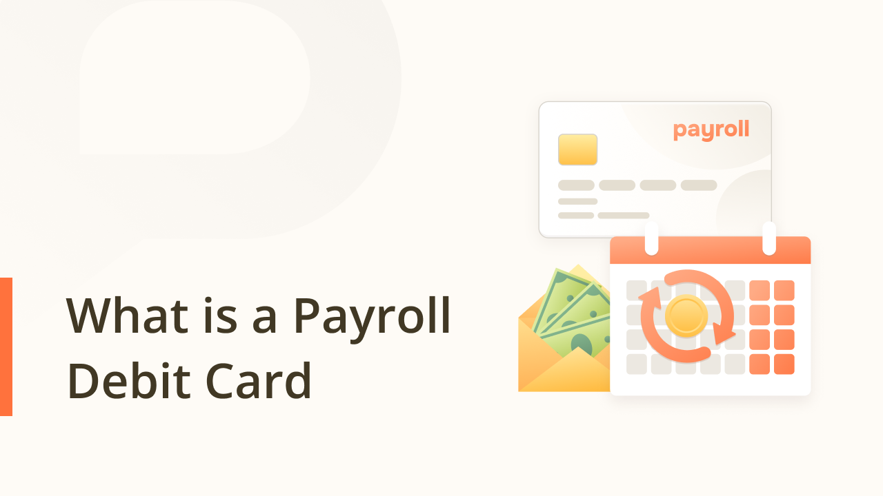 What is a Payroll Debit Card: A Guide for Employers and Employee