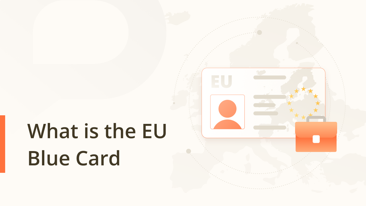 What is the EU Blue Card: An Overview of Europe’s Skilled Migration Visa